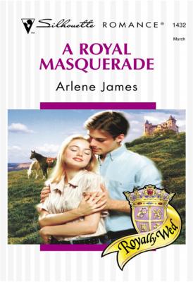 A Royal Masquerade - Arlene James Mills & Boon Silhouette