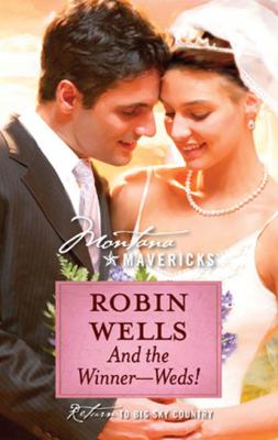 And The Winner--Weds! - Robin Wells Mills & Boon Silhouette