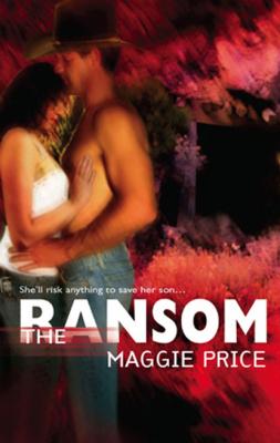 The Ransom - Maggie Price Mills & Boon Silhouette