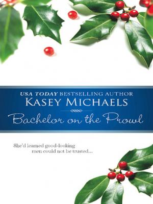 Bachelor on the Prowl - Kasey Michaels Mills & Boon M&B