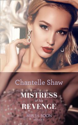 Mistress Of His Revenge - Chantelle Shaw Mills & Boon Modern