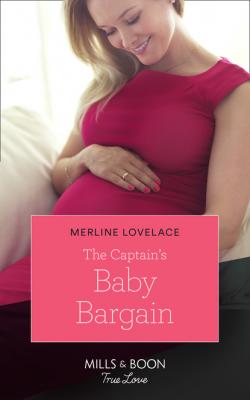 The Captain's Baby Bargain - Merline Lovelace American Heroes