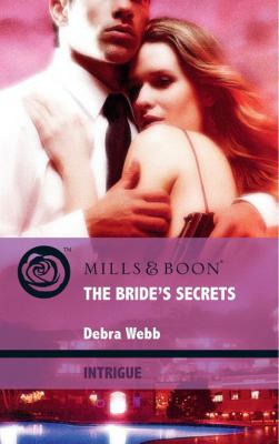 The Bride's Secrets - Debra  Webb Mills & Boon Intrigue