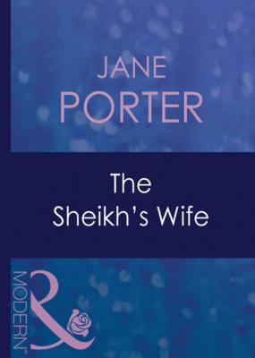 The Sheikh's Wife - Jane Porter Mills & Boon Modern
