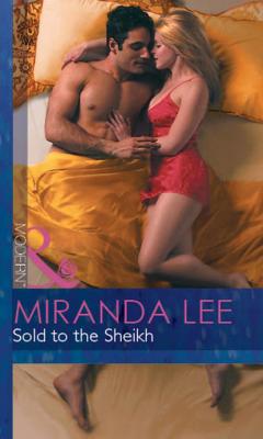 Sold To The Sheikh - Miranda Lee Mills & Boon Modern