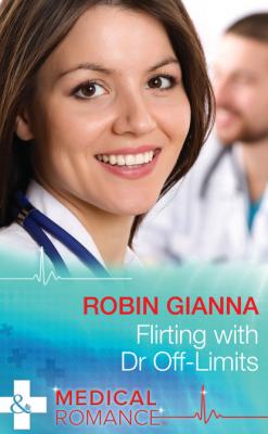 Flirting with Dr Off-Limits - Robin Gianna Mills & Boon Medical