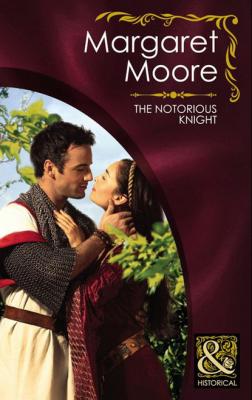 The Notorious Knight - Margaret Moore Mills & Boon Superhistorical