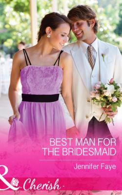 Best Man for the Bridesmaid - Jennifer Faye Mills & Boon Cherish