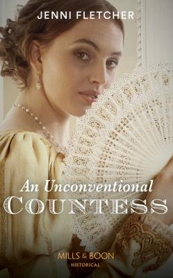 An Unconventional Countess - Jenni Fletcher Mills & Boon Historical