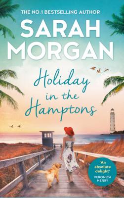Holiday In The Hamptons - Sarah Morgan MIRA