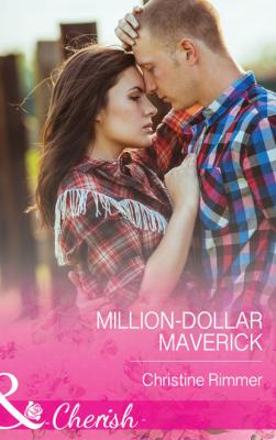 Million-Dollar Maverick - Christine Rimmer Mills & Boon Cherish