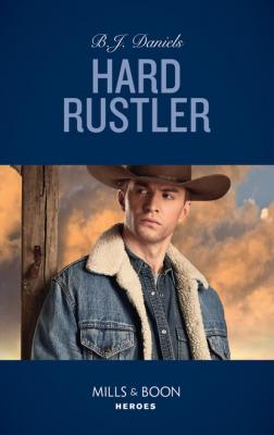 Hard Rustler - B.J. Daniels Mills & Boon Heroes