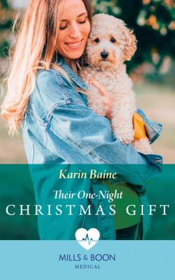 Their One-Night Christmas Gift - Karin Baine Mills & Boon Medical