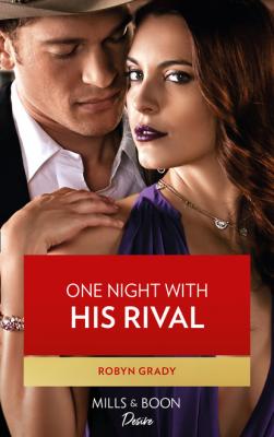 One Night With His Rival - Robyn Grady Mills & Boon Desire