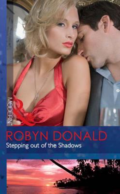 Stepping out of the Shadows - Robyn Donald Mills & Boon Modern