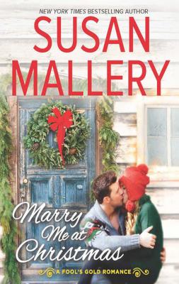 Marry Me At Christmas - Susan Mallery A Fool's Gold Novel