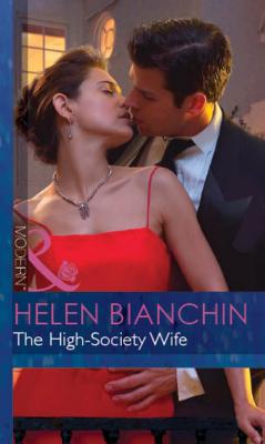 The High-Society Wife - Helen Bianchin Mills & Boon Modern