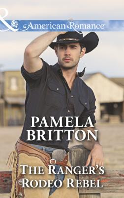 The Ranger's Rodeo Rebel - Pamela Britton Cowboys in Uniform