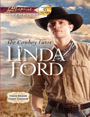 The Cowboy Tutor - Linda Ford Mills & Boon Love Inspired Historical