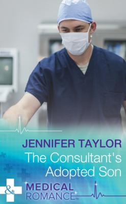 The Consultant's Adopted Son - Jennifer Taylor Mills & Boon Medical