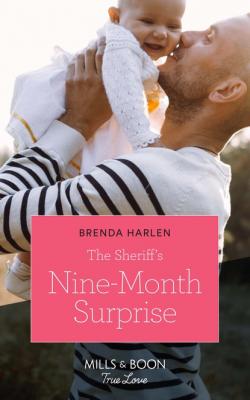 The Sheriff's Nine-Month Surprise - Brenda Harlen Match Made in Haven