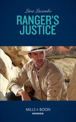 Ranger's Justice - Lara Lacombe Mills & Boon Heroes