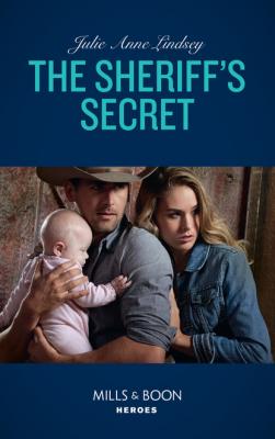 The Sheriff's Secret - Julie Anne Lindsey Protectors of Cade County