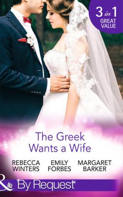 The Greek Wants a Wife - Rebecca Winters Mills & Boon By Request