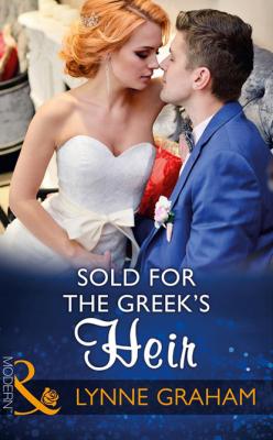 Sold For The Greek's Heir - Lynne Graham Mills & Boon Modern