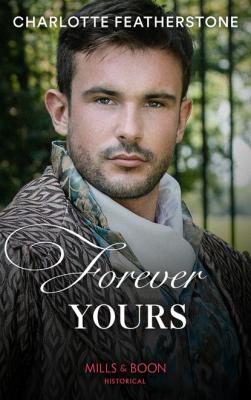 Forever Yours - Charlotte Featherstone Mills & Boon Spice Briefs