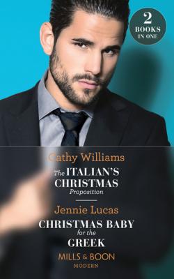 The Italian's Christmas Proposition / Christmas Baby For The Greek - Cathy Williams Mills & Boon Modern