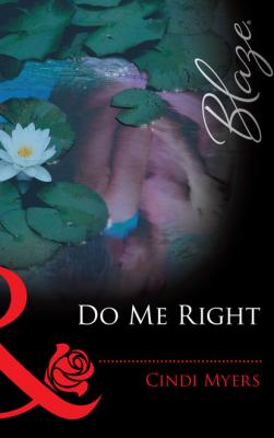 Do Me Right - Cindi Myers Mills & Boon Blaze
