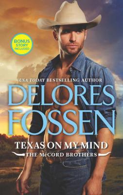 Texas On My Mind - Delores Fossen The McCord Brothers