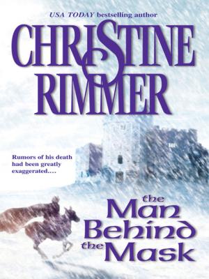 The Man Behind the Mask - Christine Rimmer Mills & Boon M&B