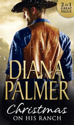 Christmas On His Ranch - Diana Palmer Mills & Boon M&B