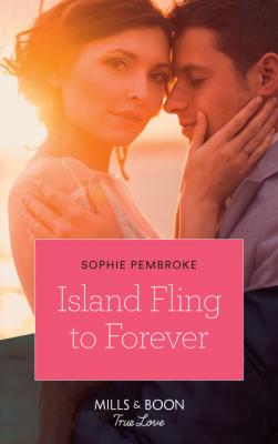 Island Fling To Forever - Sophie Pembroke Wedding Island