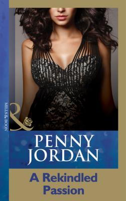 A Rekindled Passion - Penny Jordan Mills & Boon Modern