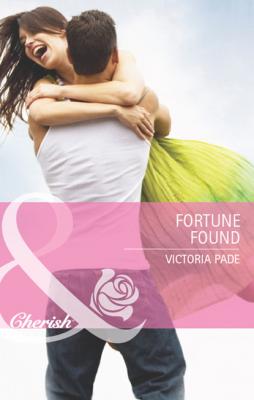 Fortune Found - Victoria Pade Mills & Boon Cherish