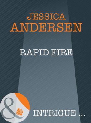 Rapid Fire - Jessica  Andersen Mills & Boon Intrigue