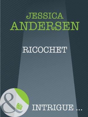 Ricochet - Jessica  Andersen Mills & Boon Intrigue