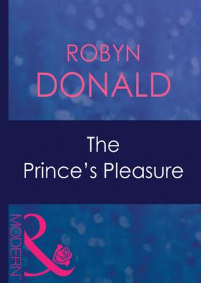 The Prince's Pleasure - Robyn Donald Mills & Boon Modern