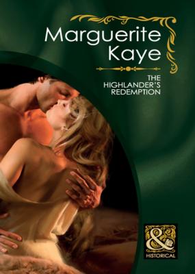 The Highlander's Redemption - Marguerite Kaye Mills & Boon Historical