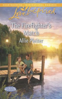 The Firefighter's Match - Allie Pleiter Mills & Boon Love Inspired