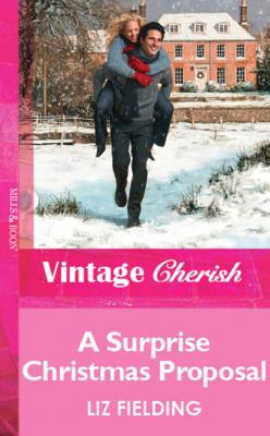 A Surprise Christmas Proposal - Liz Fielding Mills & Boon Vintage Cherish