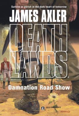 Damnation Road Show - James Axler Gold Eagle Deathlands