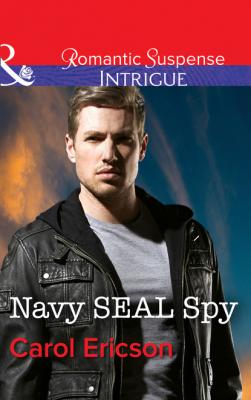 Navy Seal Spy - Carol Ericson Mills & Boon Intrigue