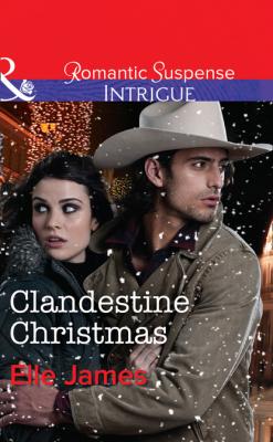 Clandestine Christmas - Elle James Covert Cowboys, Inc.