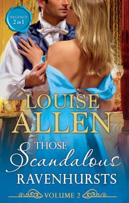 Those Scandalous Ravenhursts Volume Two - Louise Allen Mills & Boon M&B