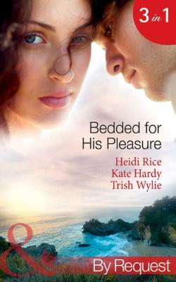Bedded for His Pleasure - Heidi Rice Mills & Boon By Request