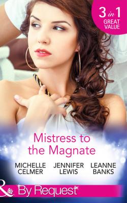 Mistress to the Magnate - Jennifer Lewis Mills & Boon By Request